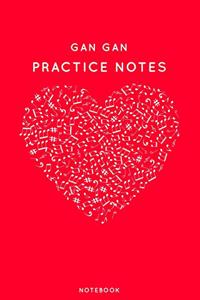 Gan gan Practice Notes