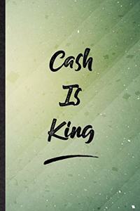Cash Is King