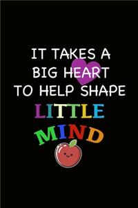 It Takes A Big Heart To Help Shape Little Mind
