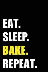 Eat Sleep Bake Repeat
