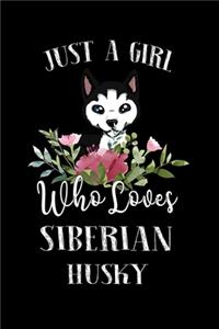 Just a Girl Who Loves Siberian Husky