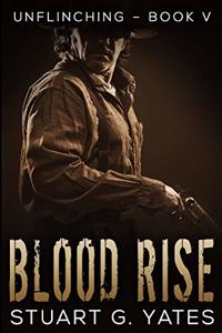 Blood Rise (Unflinching Book 5)