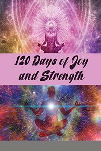 120 Days of Joy and Strength
