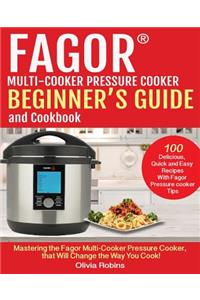 Fagor(tm) Multi-Cooker Pressure Cooker Beginner's Guide and Cookbook
