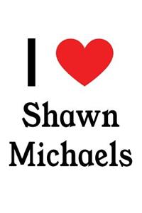 I Love Shawn Michaels: Shawn Michaels Designer Notebook