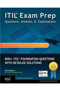 Itil Exam Prep Questions, Answers, & Explanations (2018 Edition)