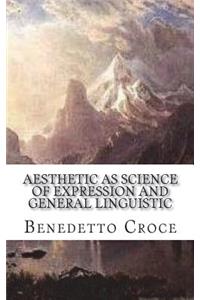 Aesthetic as Science of Expression and General Linguistic