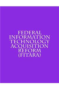 Federal Information Technology Acquisition Reform (FITARA)