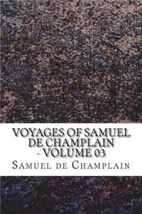 Voyages of Samuel De Champlain - Volume 03