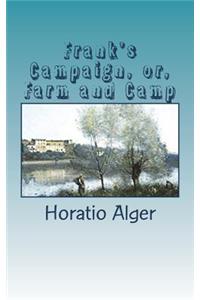 Frank's Campaign, or, Farm and Camp