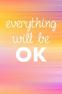 Everything Will Be Ok