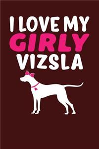 I Love My Girly Vizsla