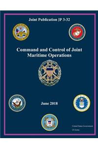 Joint Publication JP 3-32 Command and Control of Joint Maritime Operations June 2018