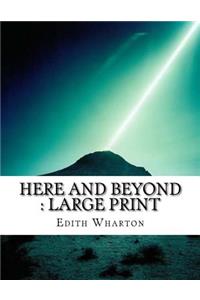 Here and Beyond