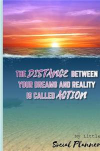 My Little Social Planner(the Distance Between Dreams & Reality Is Called Action