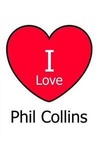 I Love Phil Collins