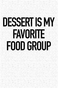 Dessert Is My Favorite Food Group