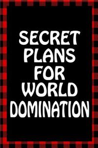 Secret Plans for World Domination