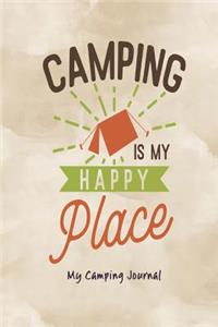Camping Is My Happy Place