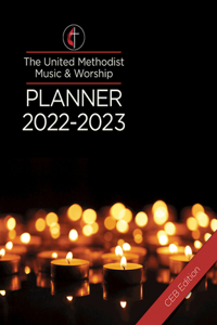 The United Methodist Music & Worship Planner 2022-2023 Ceb Edition