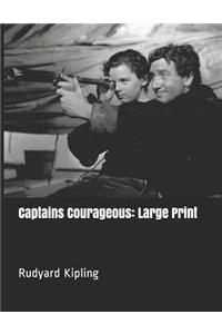 Captains Courageous: Large Print