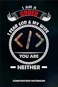 I Am a Coder I Fear God and My Wife You Are Neither