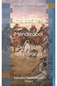 Zumalacárregui. Mendizábal. de Oñate a la Granja