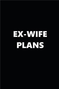 2019 Daily Plans Funny Theme Ex-Wife Plans Black White 384 Pages