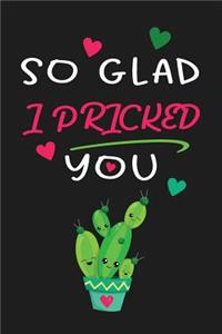 So Glad I Pricked You