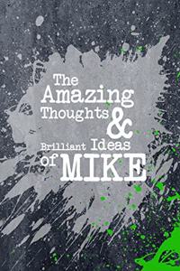 The Amazing Thoughts and Brilliant Ideas of Mike