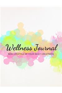 Wellness Journal: New Lifestyle of Your Daily Greatness.