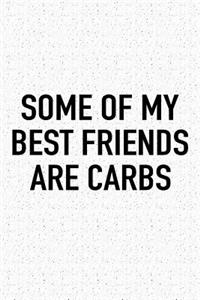 Some of My Best Friends Are Carbs