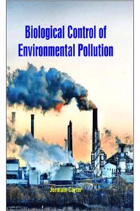 BIOLOGICAL CONTROL OF ENVIRONMENTAL POLLUTION