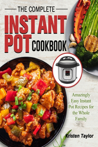 The Complete Instant Pot Cookbook