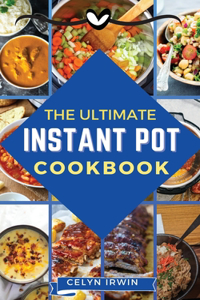 The Ultimate Instant Pot Cookbook