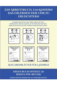 Aufgabenblätter für 5-Jährige (Ein Arbeitsbuch, um Kindern das Erlernen der Uhr zu erleichtern)