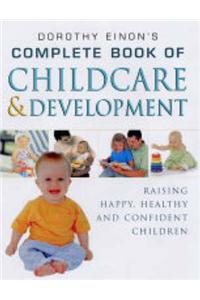 The Complete Childcare and Development: Raising Happy, Healthy and Confident Children