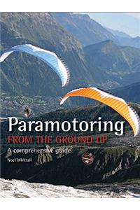 Paramotoring From The Ground Up