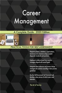 Career Management A Complete Guide - 2020 Edition