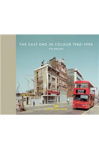 The East End in Colour 1980-1990