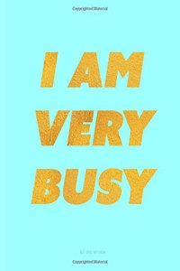 I Am Very Busy Ice Blue Dot Grid Notebook