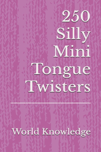 250 Silly Mini Tongue Twisters