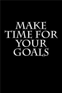 Make Time For Your Goals