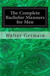 Complete Bachelor Manners for Men