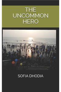 The Uncommon Hero
