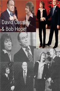 David Cassidy & Bob Hope!