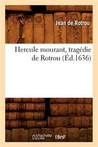 Hercule Mourant, Tragédie de Rotrou (Éd.1636)