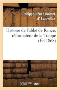 Histoire de l'Abbé de Rancé, Réformateur de la Trappe