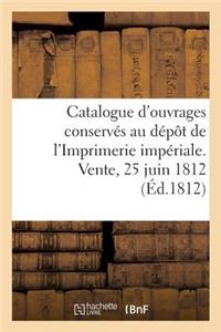 Catalogue Des Divers Ouvrages Conservés Au Dépôt de l'Imprimerie Impériale