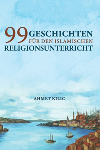 99 Geschichten für den islamischen Religionsunterricht